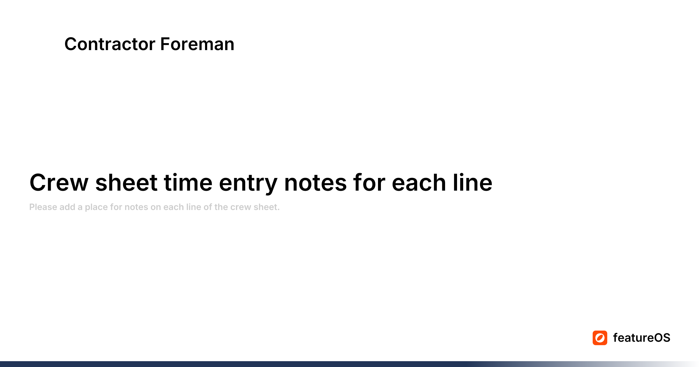 Crew sheet time entry notes for each line | Contractor Foreman